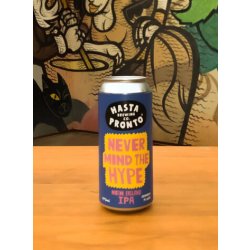 Hasta Pronto Brewing Co. – Never Mind The Hype New England Ipa - Lúpulo House