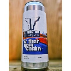 Rivington Brewing Co - Is That Your Chain - Dexter & Jones