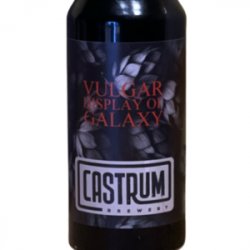 CASTRUM BREWERY  VULGAR DISPLAY OF GALAXY (Lata 44 Cl) - Lusitania Compañía del Lúpulo