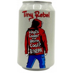 Tiny Rebel Brewing Co. Whats Cooler Than Being Cool? - ’t Biermenneke