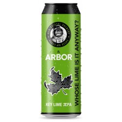Arbor AlesNew Bristol Brewery Whose Lime Is It Anyway? - Beers of Europe
