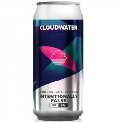 Cloudwater Brew Co. Intentionally False Cloudwater Brew Co. Intentionally False