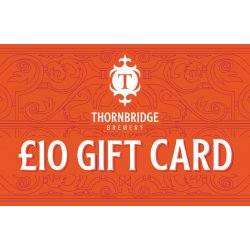 Thornbridge £10 Gift Card - Thornbridge Brewery