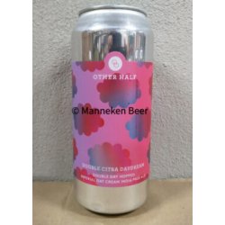 Other Half Double Citra Daydream - Manneken Beer