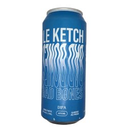 Le Ketch Capitaine Fractures - Le Ketch X Bad Bones