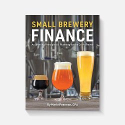 Small Brewery Finance: Accounting Principles and Planning for the Craft Brewer - Brewers Association