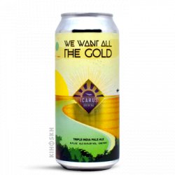 Icarus Brewing We Want All The Gold TIPA - Kihoskh