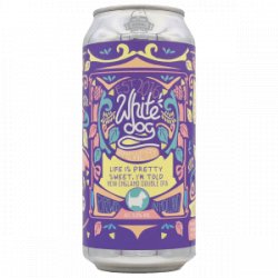 White Dog – Life Is Pretty Sweet, I’m Told - Rebel Beer Cans