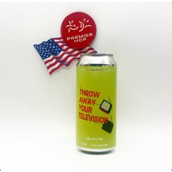 CROOKED PECKER BREW Throw Away Your Television  IPA  7.7% - Premier Hop