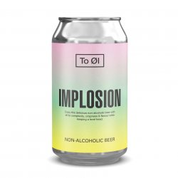 To Ol, Implosion, Alcohol Free Beer, 0.3%, 330ml - The Epicurean