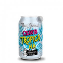 Tiny Rebel Clwb Tropica NA - Beer Guerrilla