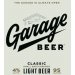 GARAGE BEER 12 PK CAN 12OZ CAN 12 pack 12 oz. Can GARAGE BEER 12 PK CAN 12OZ CAN 12 pack 12 oz. Can