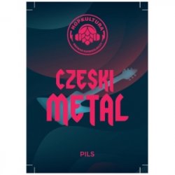 Hopkultura Czeski Metal Hopkultura Czeski Metal