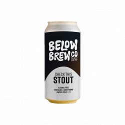 Below Brew Co Check This Stout Below Brew Co Check This Stout