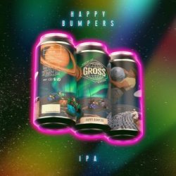 Gross Happy Bumpers IPA - GROSS