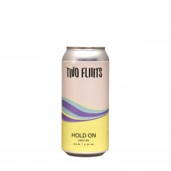 Two Flints  Hold On Hazy IPA - Craft Metropolis