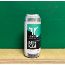 Rivington Brewing Co Better Believe - Keg, Cask & Bottle