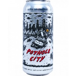 Pipeworks Brewing Pothole City - Half Time