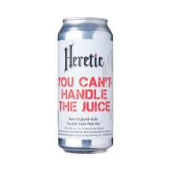 Heretic You Cant Handle The Juice - Ang Mo Liang Teh