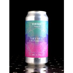 Verdant Brewing Co They Went On Forever