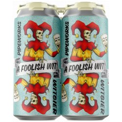 Pipeworks Brewing Company A Foolish Wit