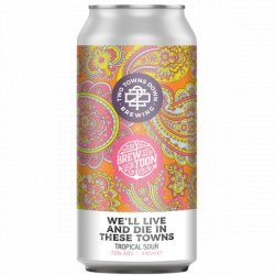 Brew Toon We'll Live and Die in These Towns - Tropical Sour - Fountainhall Wines