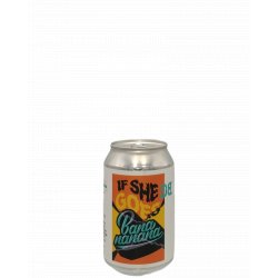 Dutch Bargain If She Goes BaNaNaNaNa Dutch Bargain If She Goes BaNaNaNaNa