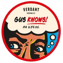 Verdant Brewing Co Gus Knows!