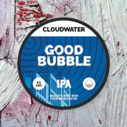 Cloudwater Brew Co.. Good Bubble - Yard House Tynemouth