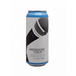 Mikerphone Brewing Mikerphone Check 1, 2 - Proost Craft Beer