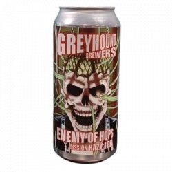 Greyhound Brewers                                        ‐                                                         3.7% Enemy of Hops - OKasional Beer