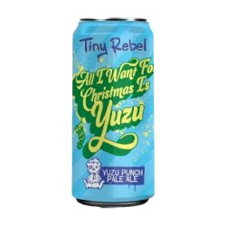 Tiny Rebel - All I Want For Christmas Is Yuzu - Dorst