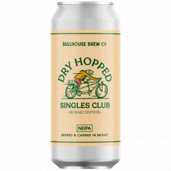 Bullhouse Brew Co - Dry Hopped Singles Club: Mosaic Edition - Left Field Beer