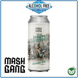 Mash Gang Strange Latitudes  0.5%  Daiquiri IPA - The Alcohol Free Drinks Company