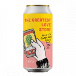 The Greatest Love Story 4.5%  Pretty Decent  440ml - YouDrink