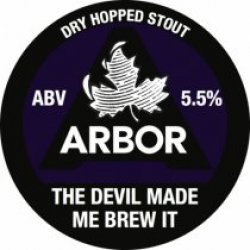 Arbor The Devil Made Me Brew It (Keg) - Pivovar