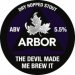 Arbor The Devil Made Me Brew It (Keg) Arbor The Devil Made Me Brew It (Keg)