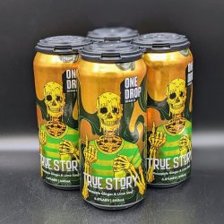 One Drop True Story Pineapple, Ginger & Lime Summer Sour Can 4pk - Saccharomyces Beer Cafe