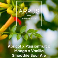 Ārpus Brewing Co. Apricot X Passionfruit X Mango X Vanilla Smoothie Sour Ale Ārpus Brewing Co. Apricot X Passionfruit X Mango X Vanilla Smoothie Sour Ale