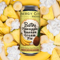 Energy City. Bistro [Pineapple Banana Cream Pie] - Brew Export