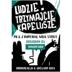 Brokreacja Ludzie Trzymajcie Kapelusze Woodford Bourbon BA Brokreacja Ludzie Trzymajcie Kapelusze Woodford Bourbon BA