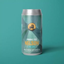 Wild Horse Brewing Co Mining For Nelson