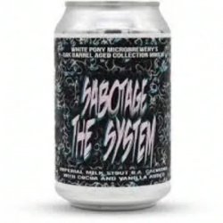 White Pony Microbrewery Sabotage the System