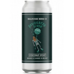 Bullhouse Brew Co Desiccated Diver Bullhouse Brew Co Desiccated Diver