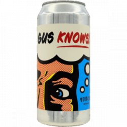 Verdant Brewing Co Gus Knows! Verdant Brewing Co Gus Knows!