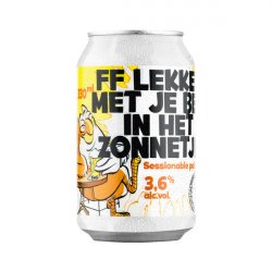 Uiltje Brewing Company FF Lekker Met Je Bek In Het Zonnetje - Elings