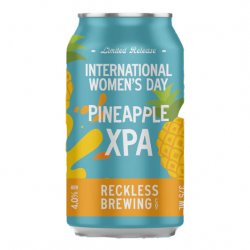Reckless Brewing Co. Pineapple XPA - International Women