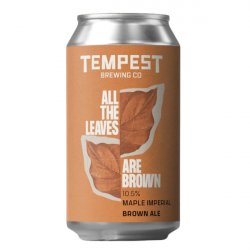 Tempest Brewing Co. All The Leaves Are Brown