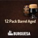Burguesa 12 Pack Barrel Aged 