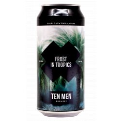 Ten Men Brewery FROST IN TROPICS
